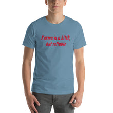 Laden Sie das Bild in den Galerie-Viewer, &quot;Karma is a bitch&quot;  Unisex T-Shirt color - Tres-Palma