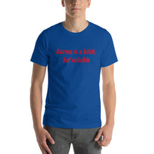 Load image into Gallery viewer, &quot;Karma is a bitch&quot;  Unisex T-Shirt color - Tres-Palma
