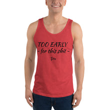 Afbeelding in Gallery-weergave laden, &quot;Too early&quot; Unisex Tank Top - Tres-Palma