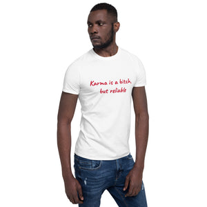 "Karma is a bitch"  Unisex T-Shirt - Tres-Palma